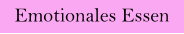 Emotionales Essen