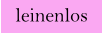 leinenlos
