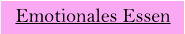Emotionales Essen