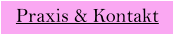 Praxis & Kontakt