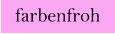 farbenfroh